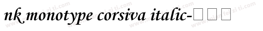 nk monotype corsiva italic字体转换